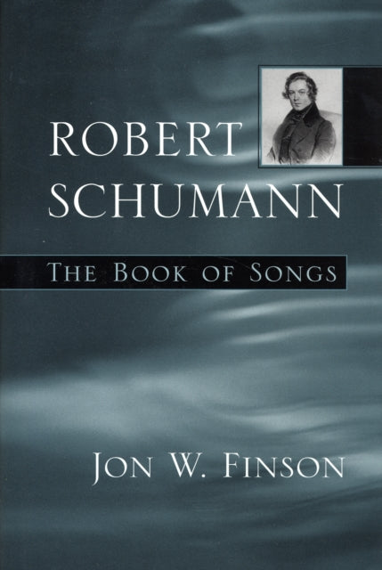 Book cover of: Robert Schumann. By: Jon W Finson, Jon W. Finson