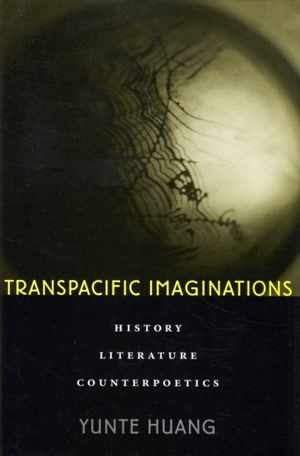 Book cover of: Transpacific Imaginations. By: Yunte Huang