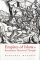 Book cover of: Empires of Islam in Renaissance Historical Thought. By: Margaret Meserve