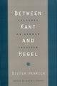 Book cover of: Between Kant and Hegel. By: Dieter Henrich