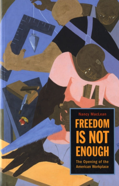 Book cover of: Freedom Is Not Enough. By: Nancy MacLean