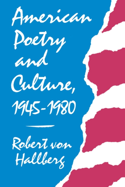 Book cover of: American Poetry and Culture, 1945–1980. By: Robert Von Hallberg