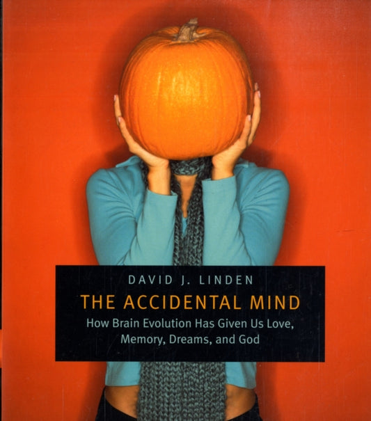 Book cover of: Accidental Mind. By: David J. Linden