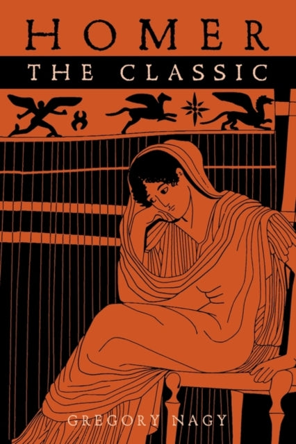 Book cover of: Homer the Classic. By: Gregory Nagy