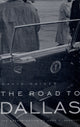 Book cover of: Road to Dallas. By: David Kaiser