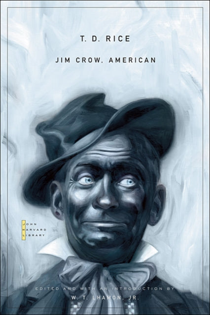 Book cover of: Jim Crow, American. By: W. T. Lhamon