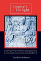 Book cover of: Empire’s Twilight. By: David M. Robinson