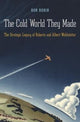 Book cover of: Cold World They Made. By: Ron Theodore Robin