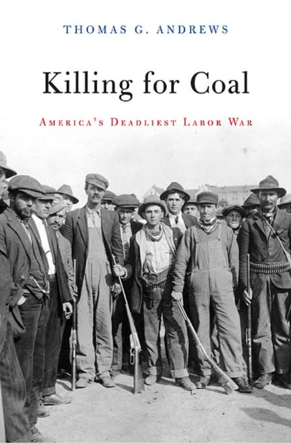 Book cover of: Killing for Coal. By: Thomas G. Andrews