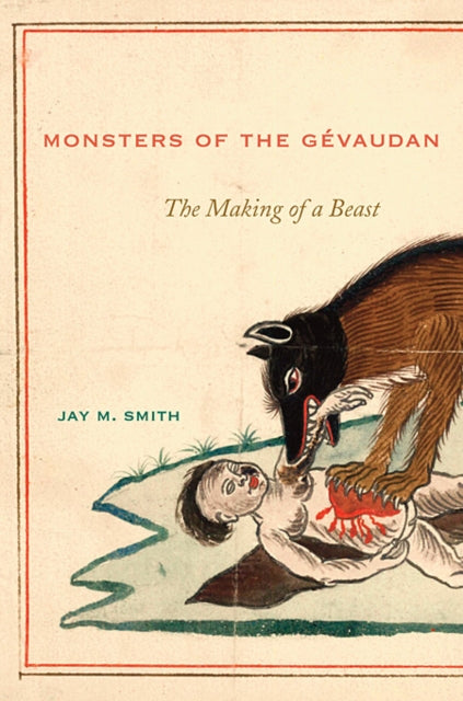 Book cover of: Monsters of the Gevaudan. By: Jay M. Smith