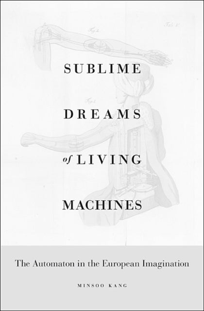 Book cover of: Sublime Dreams of Living Machines. By: Minsoo Kang