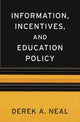 Book cover of: Information, Incentives, and Education Policy. By: Derek A. Neal