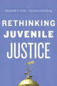Book cover of: Rethinking Juvenile Justice. By: Elizabeth S. Scott