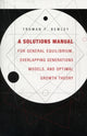 Book cover of: Solutions Manual for General Equilibrium, Overlapping Generations Models, and Optimal Growth Theory. By: Truman F. Bewley