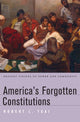 Book cover of: America’s Forgotten Constitutions. By: Robert L. Tsai