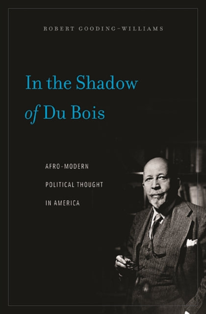 Book cover of: In the Shadow of Du Bois. By: Robert Gooding-Williams