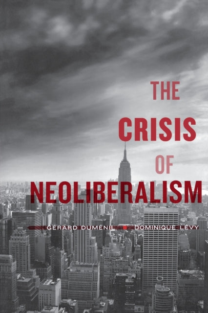 Book cover of: Crisis of Neoliberalism. By: Gérard Duménil