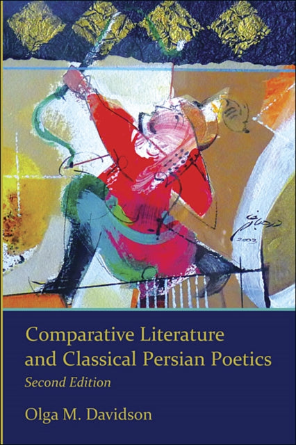 Book cover of: Comparative Literature and Classical Persian Poetics. By: Olga M. Davidson