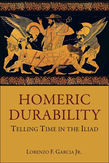 Book cover of: Homeric Durability. By: Garcia, Lorenzo F., Jr.