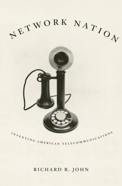 Book cover of: Network Nation. By: Richard R. John
