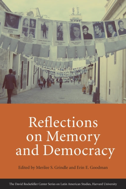 Book cover of: Reflections on Memory and Democracy. By: Merilee S. Grindle