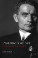 Book cover of: Lysenko’s Ghost. By: Loren Graham