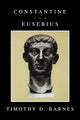 Book cover of: Constantine and Eusebius. By: Timothy D. Barnes