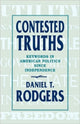 Book cover of: Contested Truths. By: Daniel T. Rodgers