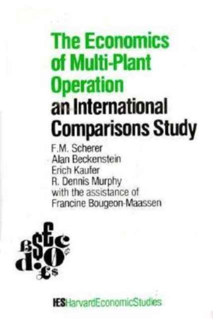 Book cover of: Economics of Multi-Plant Operation. By: Frederic M. Scherer