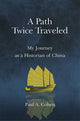 Book cover of: Path Twice Traveled. By: Paul A. Cohen