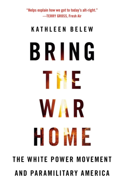 Book cover of: Bring the War Home. By: Kathleen Belew