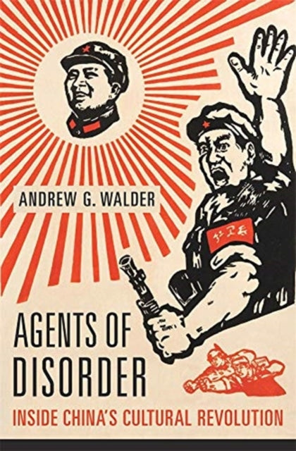 Book cover of: Agents of Disorder. By: Andrew G. Walder