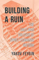 Book cover of: Building a Ruin. By: Yakov Feygin