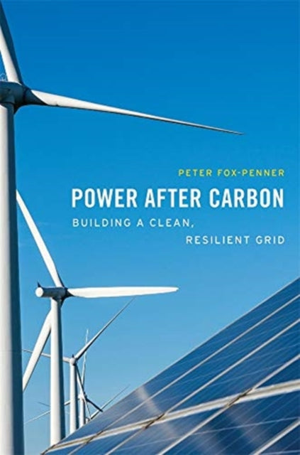 Book cover of: Power after Carbon. By: Peter Fox-Penner