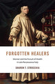 Book cover of: Forgotten Healers. By: Sharon T. Strocchia