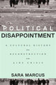 Book cover of: Political Disappointment. By: Sara Marcus