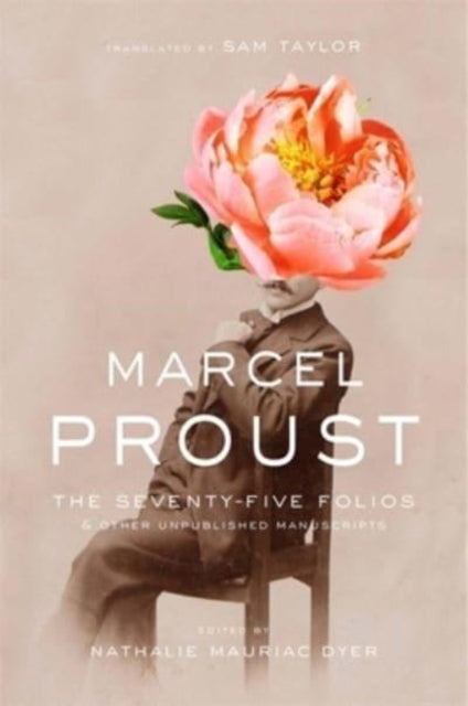 Book cover of: Seventy-Five Folios and Other Unpublished Manuscripts. By: Marcel Proust