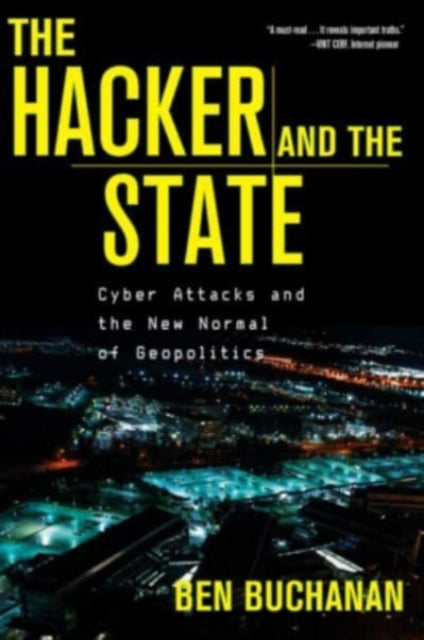Book cover of: Hacker and the State. By: Ben Buchanan