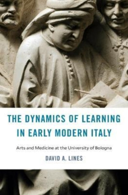 Book cover of: Dynamics of Learning in Early Modern Italy. By: David A. Lines