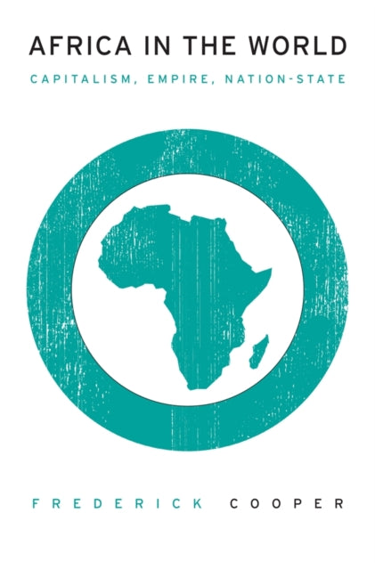 Book cover of: Africa in the World. By: Frederick Cooper