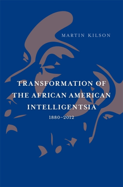 Book cover of: Transformation of the African American Intelligentsia, 1880–2012