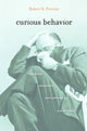 Book cover of: Curious Behavior. By: Robert R. Provine