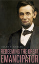 Book cover of: Redeeming the Great Emancipator. By: Allen C. Guelzo