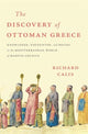 Book cover of: Discovery of Ottoman Greece. By: Richard Calis