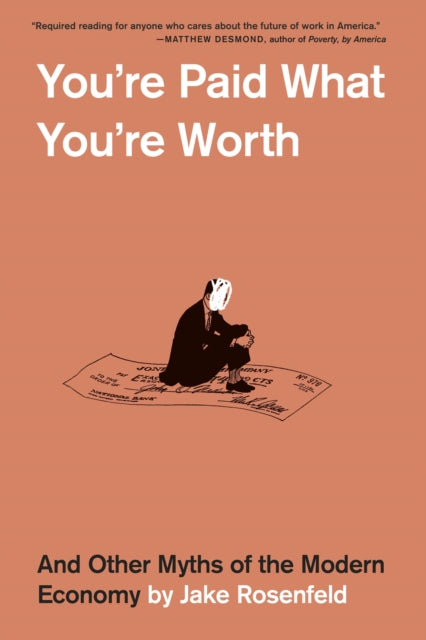 Book cover of: You’re Paid What You’re Worth. By: Jake Rosenfeld