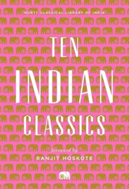 Book cover of: Ten Indian Classics. By: Murty Classical Library of India