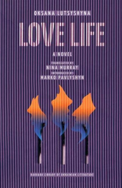 Book cover of: Love Life. By: Oksana Lutsyshyna