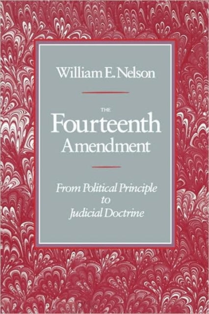 Book cover of: Fourteenth Amendment. By: William E. Nelson