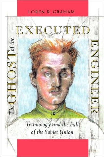 Book cover of: Ghost of the Executed Engineer. By: Loren Graham