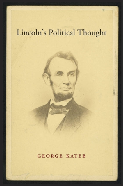 Book cover of: Lincoln's Political Thought. By: George Kateb